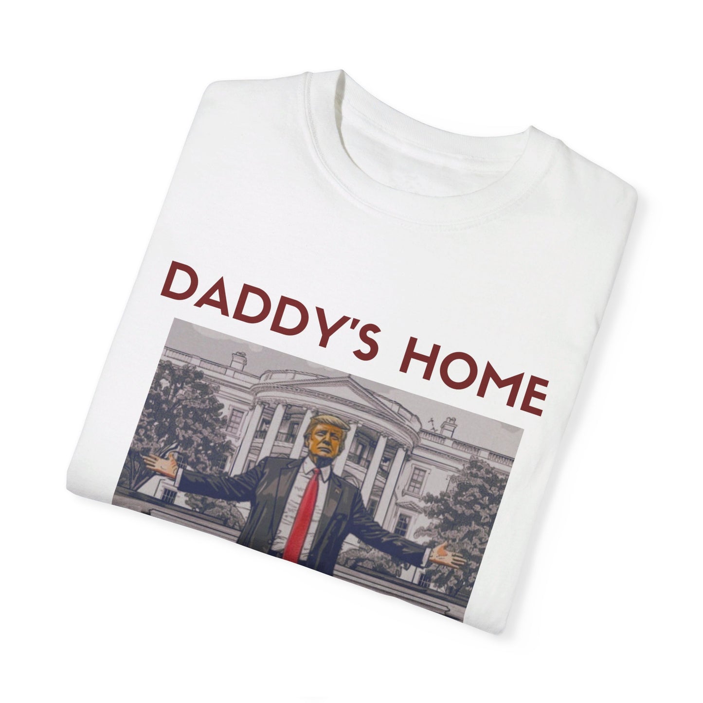 Daddy's Home -Trump 2024 Tshirt Stop The Witch Hunt Trump 2024 Free Trump MAGA Apparel Ultra Maga Lets Go Make America Great Again