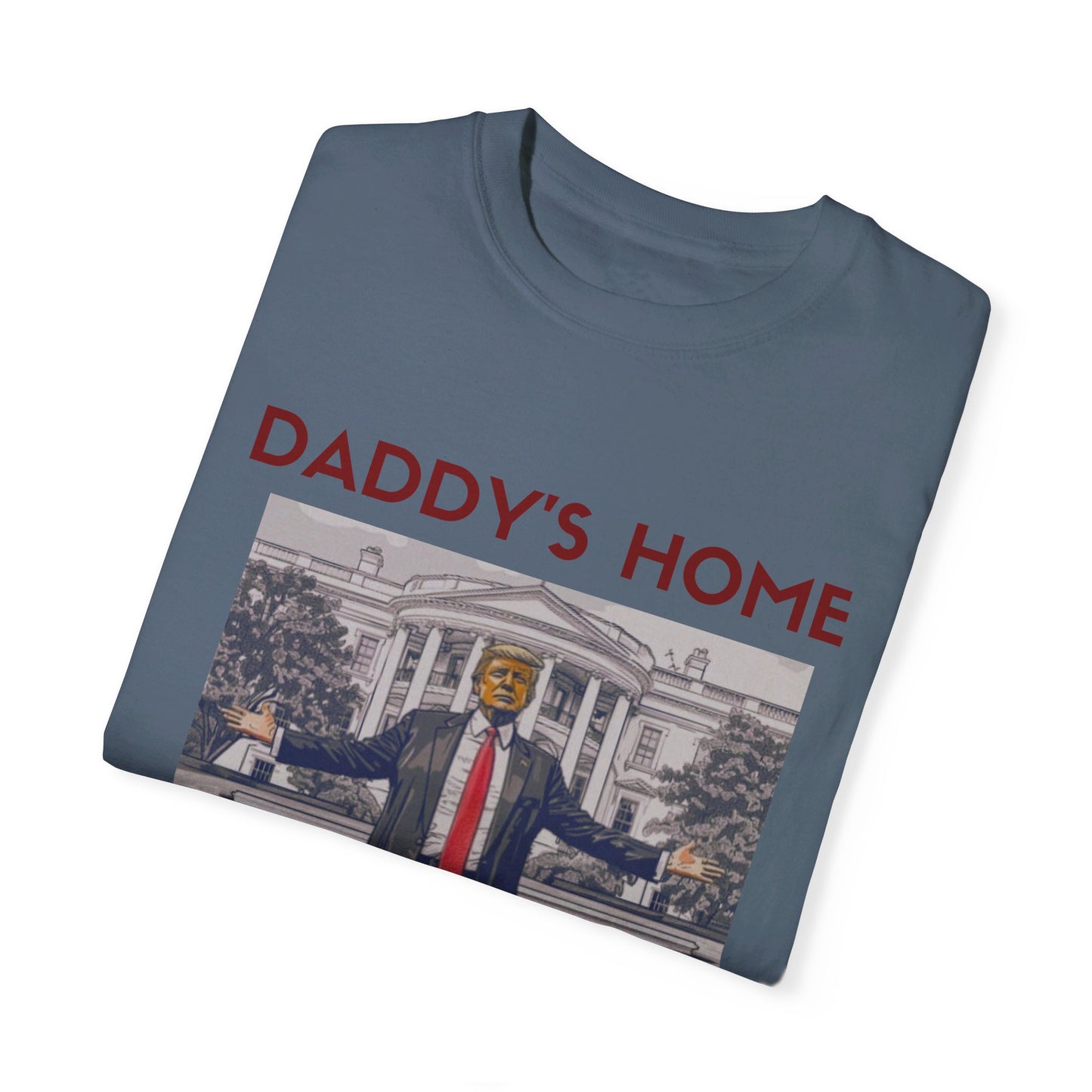 Daddy's Home -Trump 2024 Tshirt Stop The Witch Hunt Trump 2024 Free Trump MAGA Apparel Ultra Maga Lets Go Make America Great Again