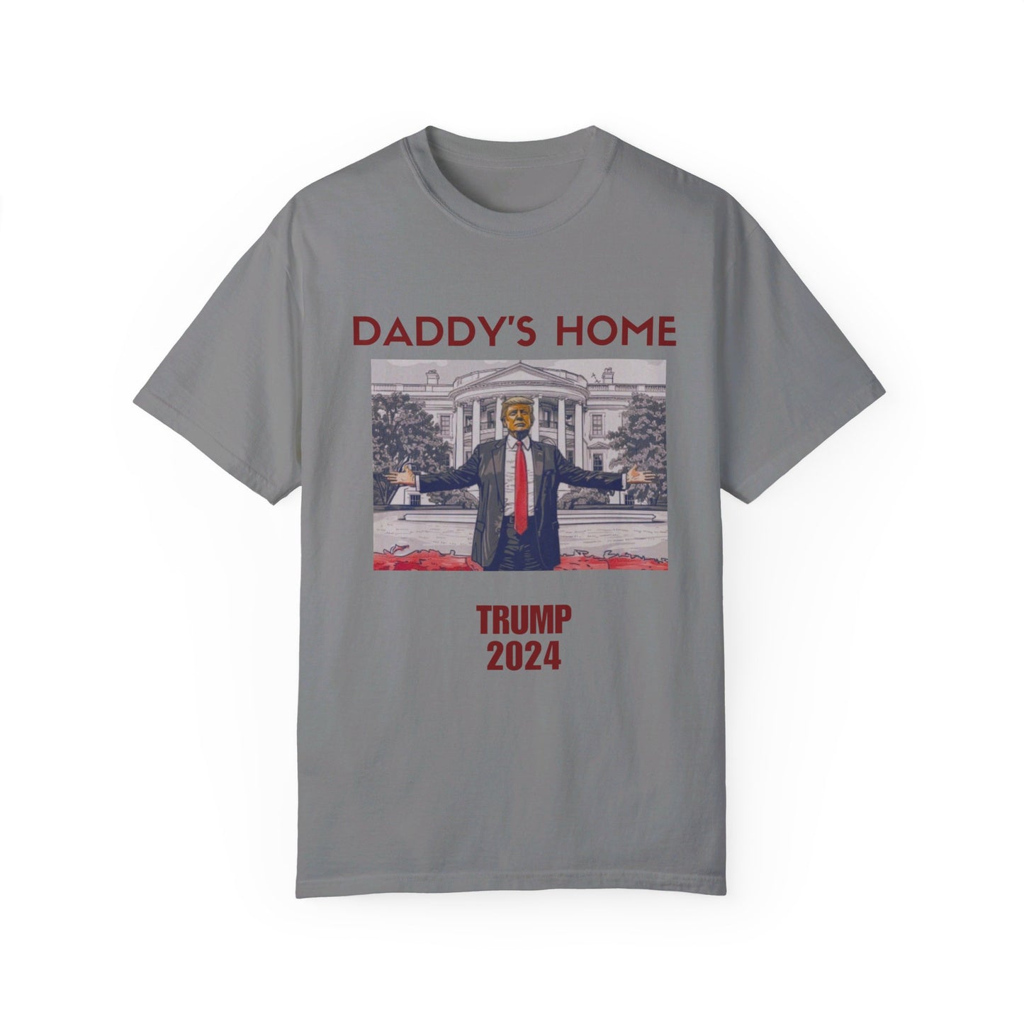 Daddy's Home -Trump 2024 Tshirt Stop The Witch Hunt Trump 2024 Free Trump MAGA Apparel Ultra Maga Lets Go Make America Great Again