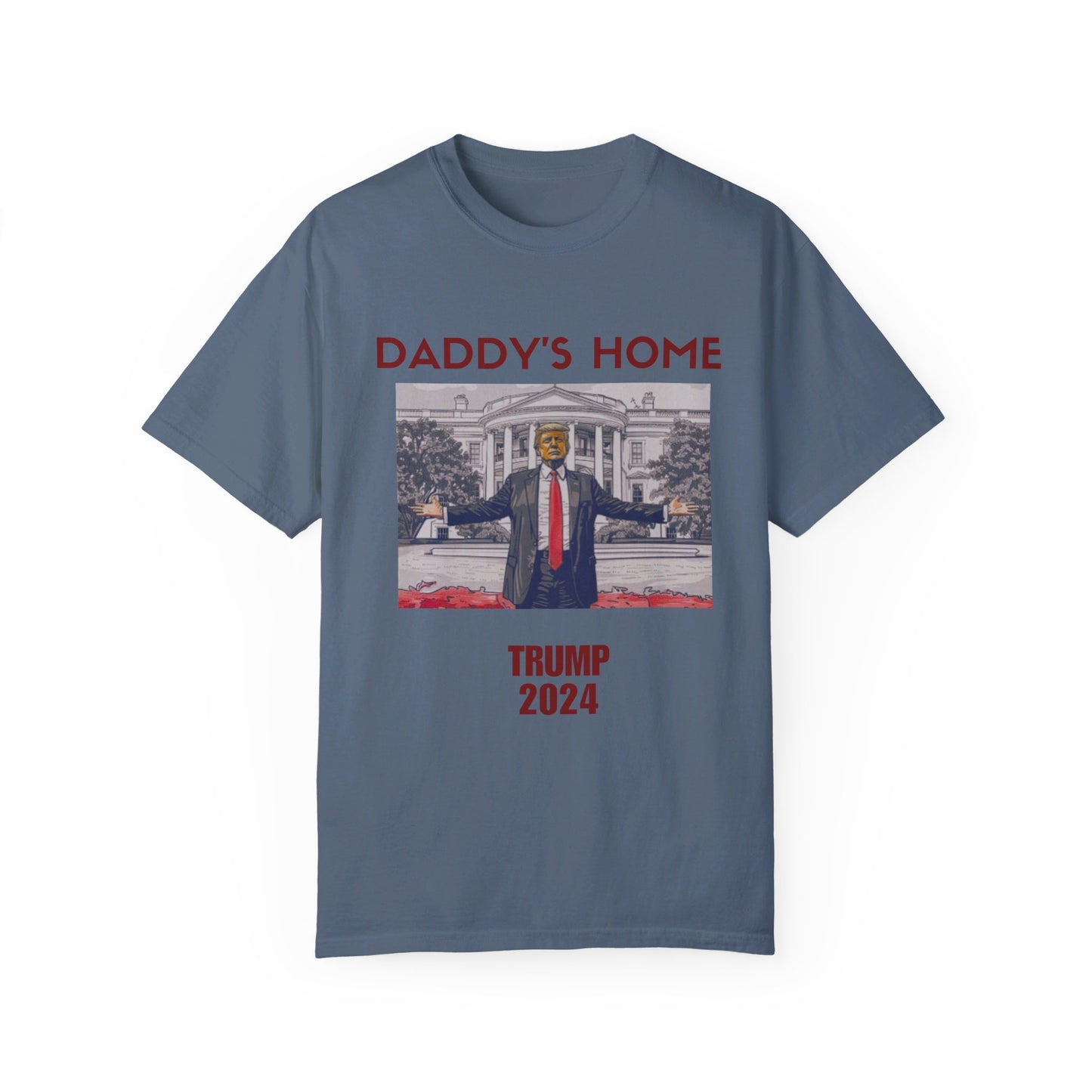 Daddy's Home -Trump 2024 Tshirt Stop The Witch Hunt Trump 2024 Free Trump MAGA Apparel Ultra Maga Lets Go Make America Great Again