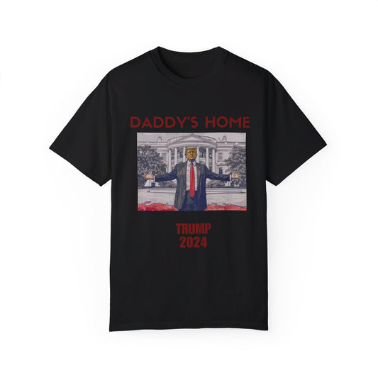 Daddy's Home -Trump 2024 Tshirt Stop The Witch Hunt Trump 2024 Free Trump MAGA Apparel Ultra Maga Lets Go Make America Great Again