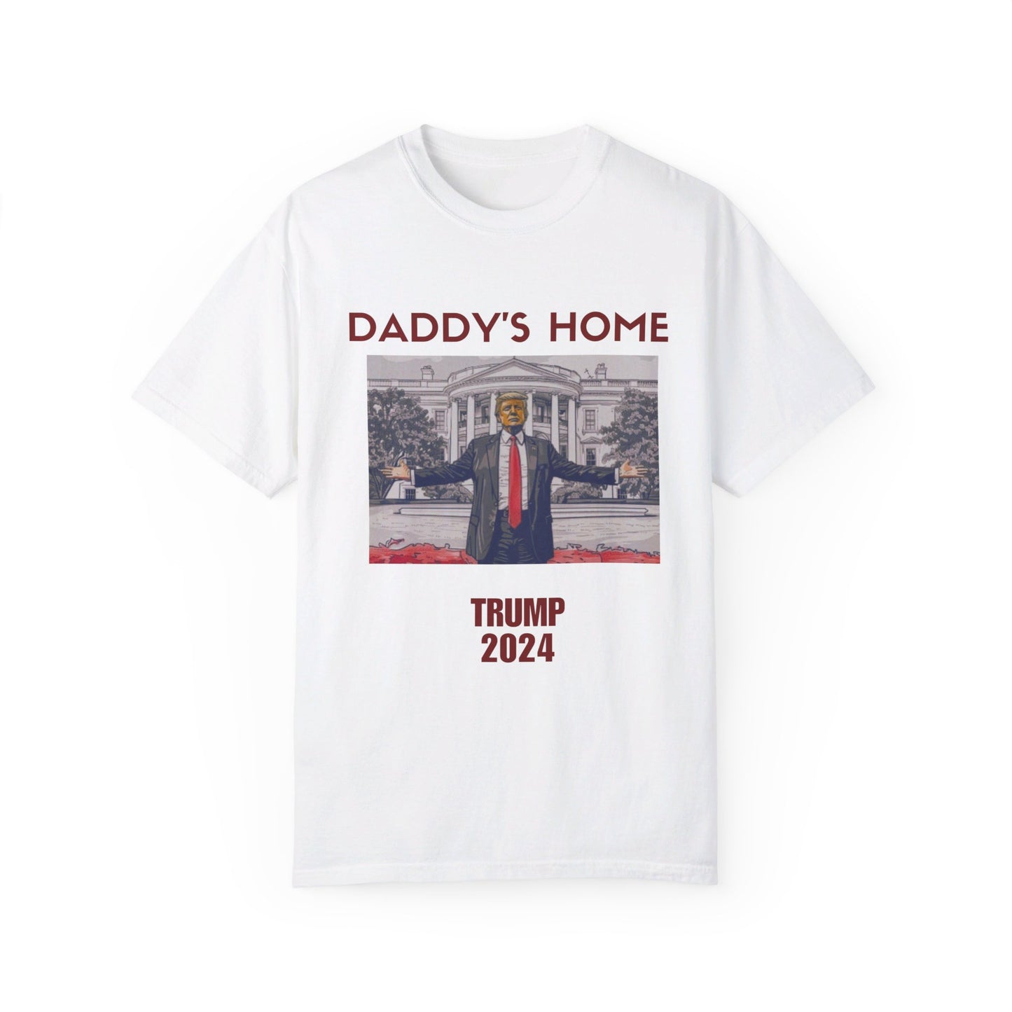 Daddy's Home -Trump 2024 Tshirt Stop The Witch Hunt Trump 2024 Free Trump MAGA Apparel Ultra Maga Lets Go Make America Great Again